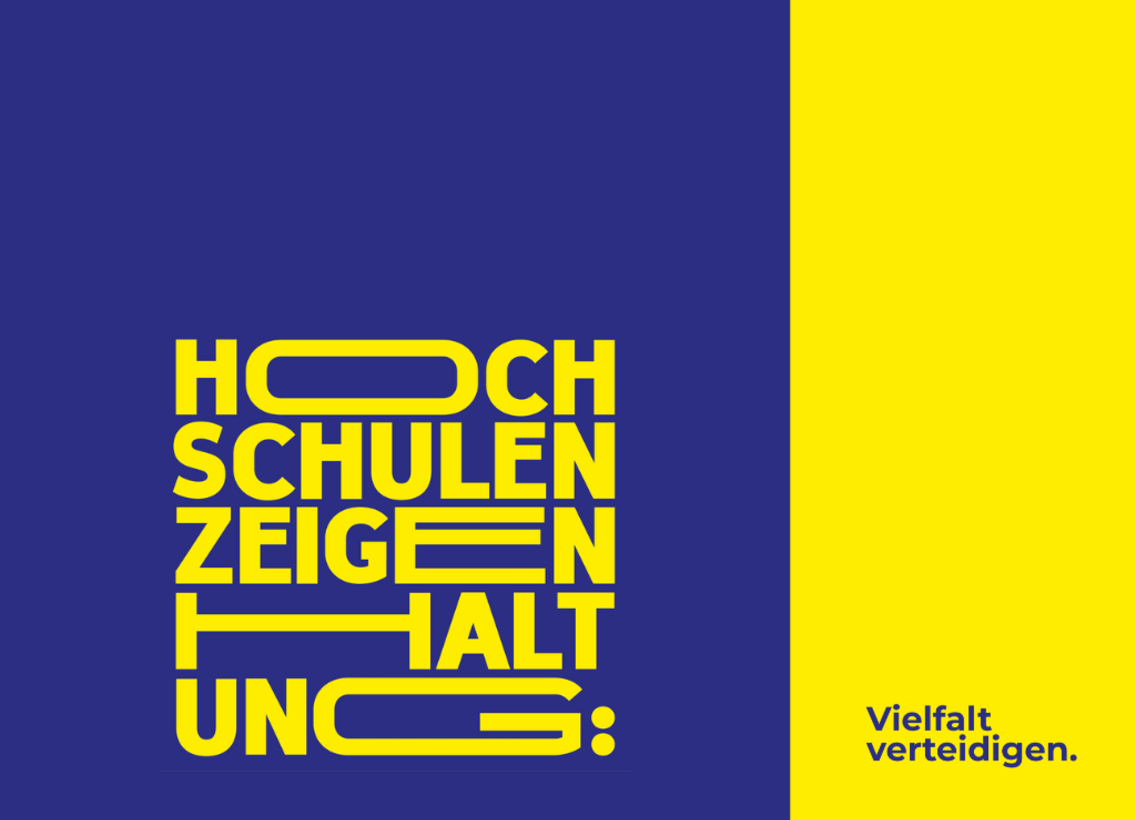 Gelbe Schrift "Hochschulen zeigen Haltung" auf blauem Hintergrund. Blaue Schrift "Vielfalt verteidigen." auf gelbem Hintergrund.