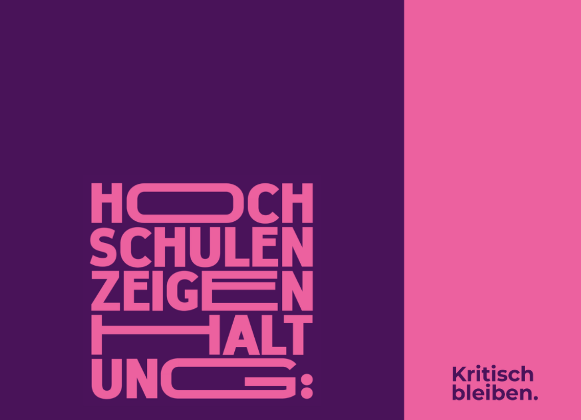 Pinke Schrift "Hochschulen zeigen Haltung" auf lila Hintergrund. Lila Schrift "Kritisch bleiben." auf pinkem Hintergrund.